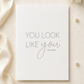 You look like YOU – Keepsake Card